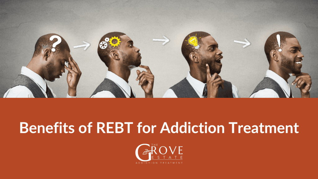 Benefits of REBT for Addiction Treatment