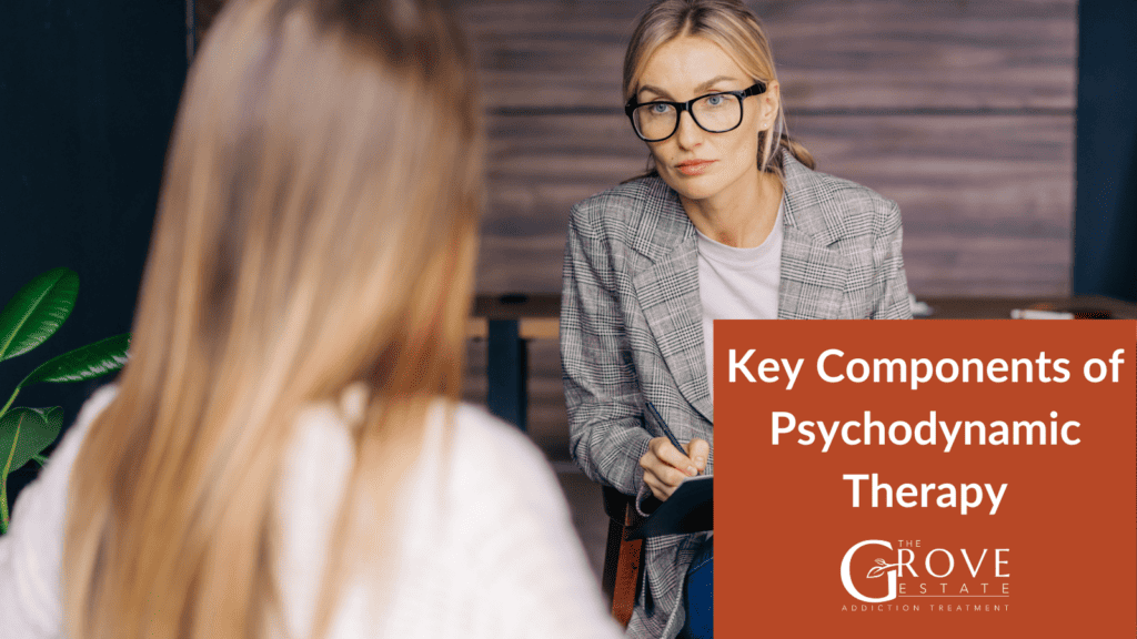 Key Components of Psychodynamic Therapy