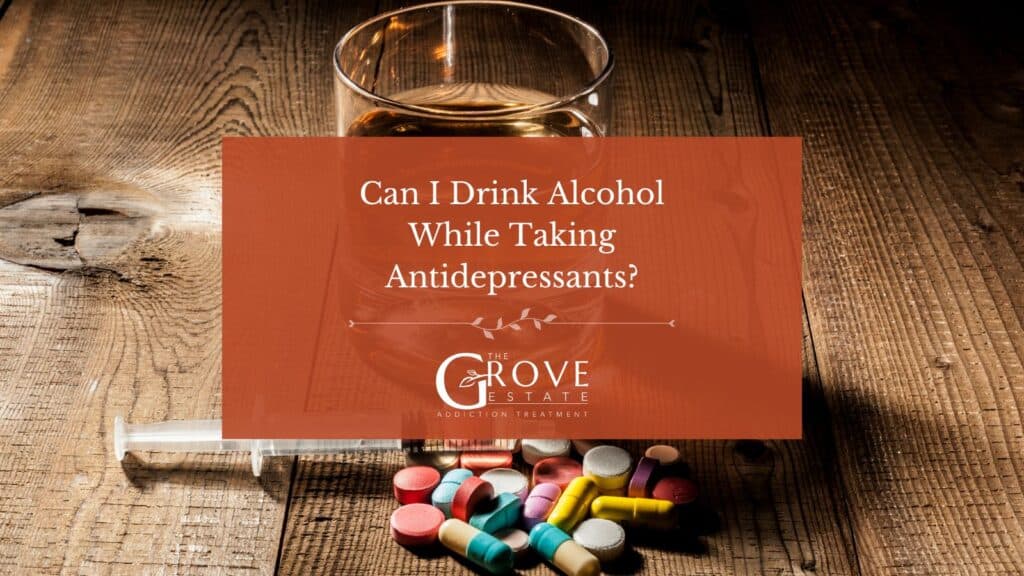 Can I Drink Alcohol While Taking Antidepressants