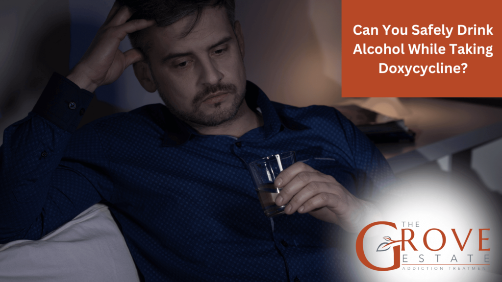 Can You Safely Drink Alcohol While Taking Doxycycline
