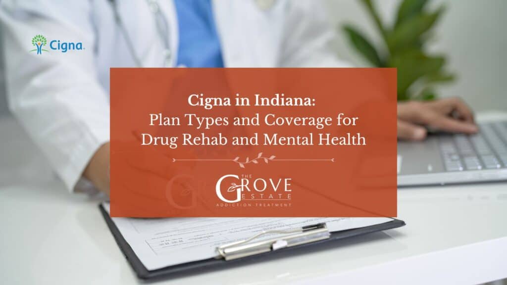Cigna-in-Indiana-Plan-Types-and-Coverage-for-Drug-Rehab-and-Mental-Health