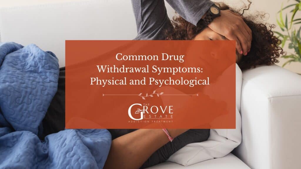 Common Drug Withdrawal Symptoms Physical and Psychological