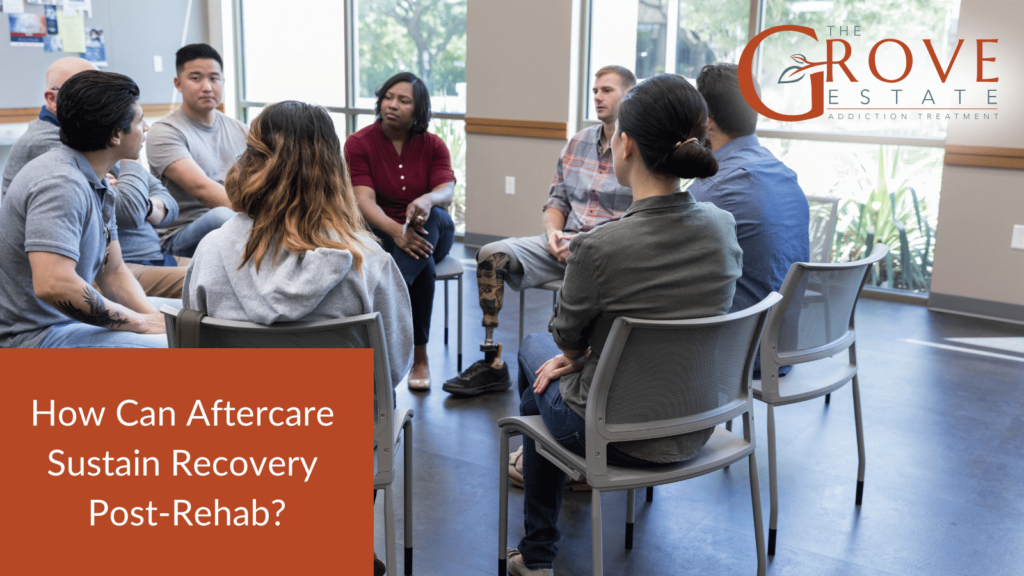 How Can Aftercare Sustain Recovery Post-Rehab?