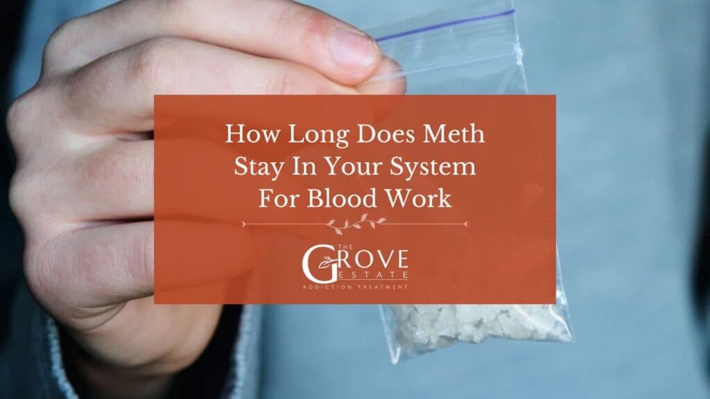 How Long Does Meth Stay In Your System For Blood Work