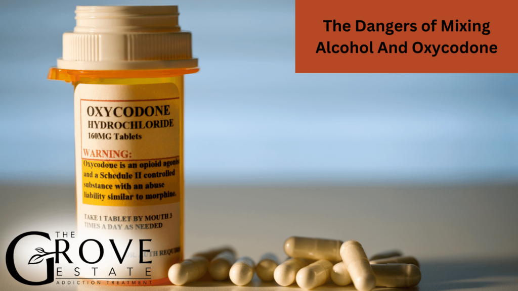 The Dangers of Mixing Alcohol And Oxycodone
