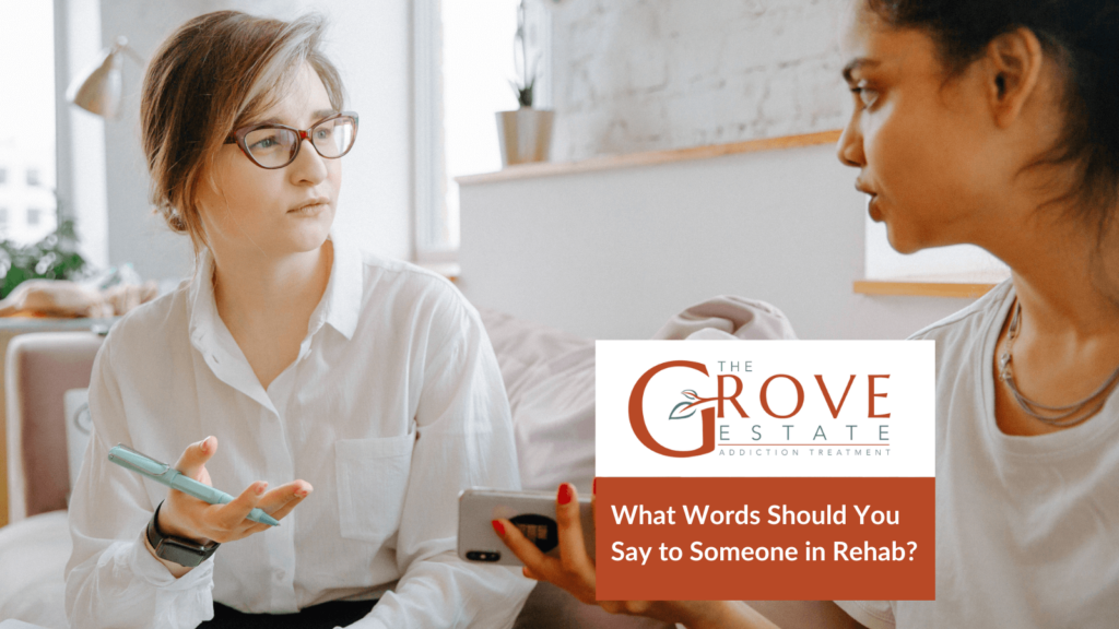 What Words to Say to Someone in Rehab?
