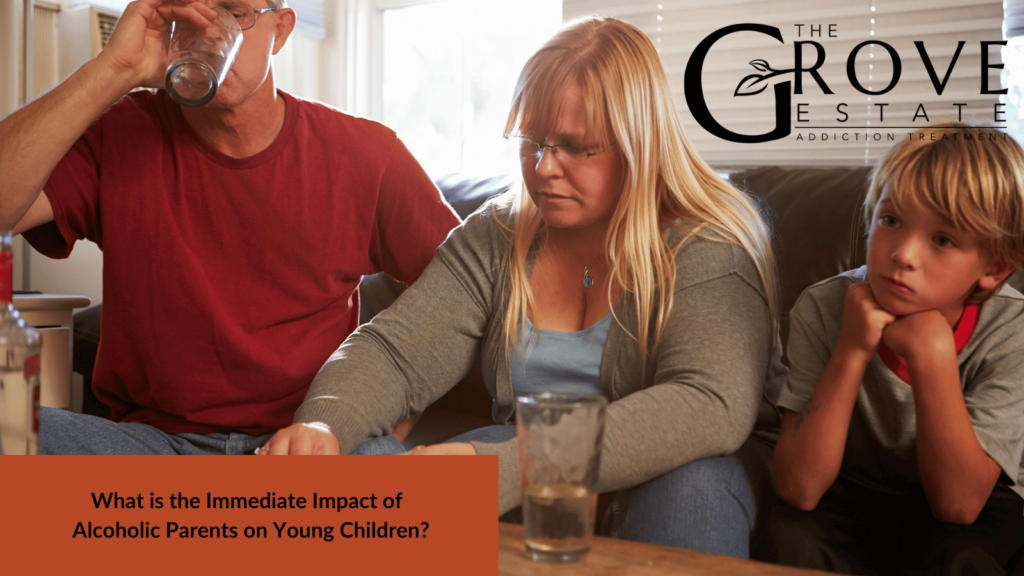 What is the Immediate Impact of Alcoholic Parents on Young Children?