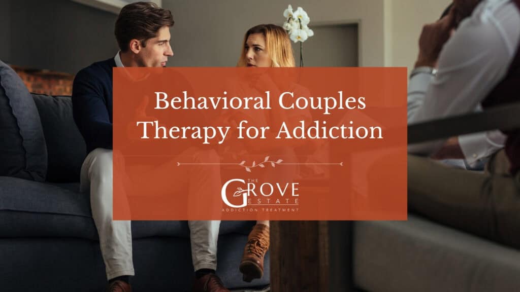 Behavioral couples therapy for addiction, a couple in session with a clinician, The Grove Estate