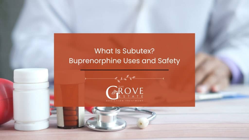 Subutex and buprenorphine: uses and safety