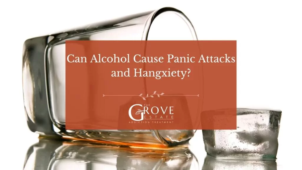 Can alcohol cause panic attacks and hangxiety?