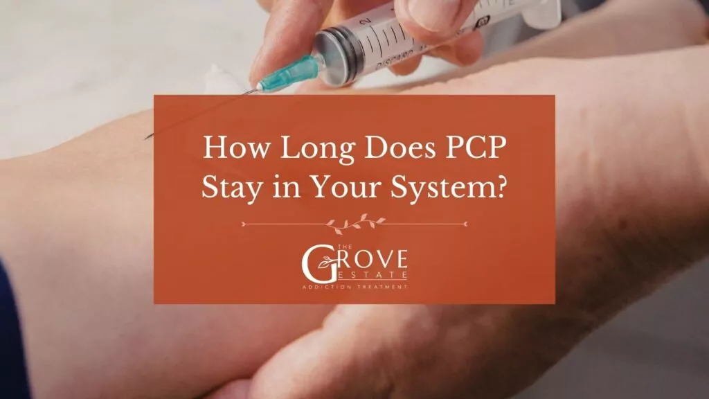 How Long Does PCP Stay in Your System