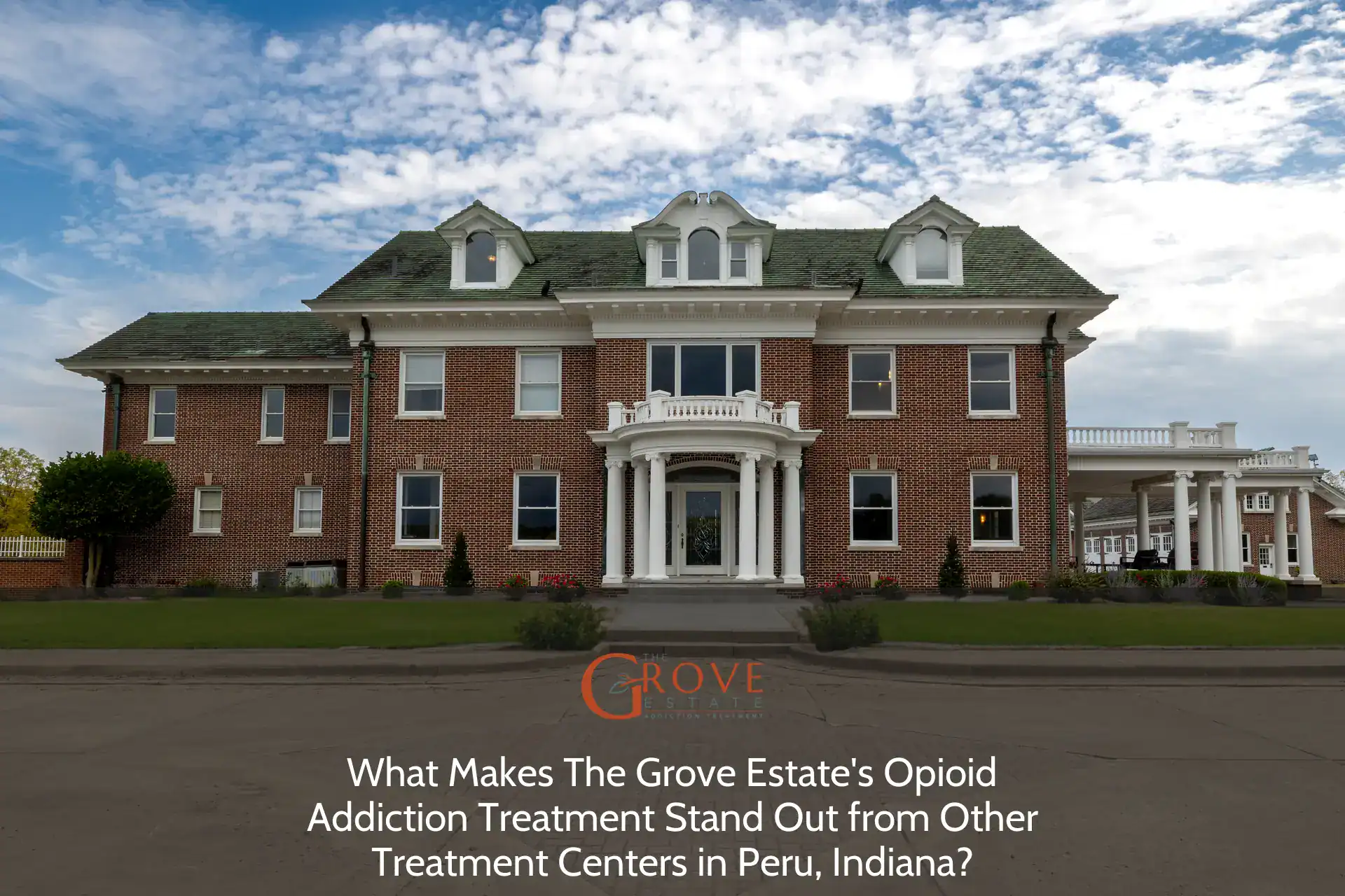 The Grove Estate showcases its grand brick facade and classical columns, highlighting its role in opioid addiction treatment in Peru, Indiana.